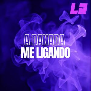 A Danada Me Ligando (Tech House Mix)