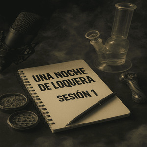 Una Noche De Loquera Sesión 1