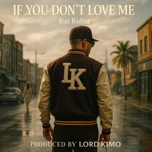 IF YOU DON'T LOVE ME (feat. KULTUR)