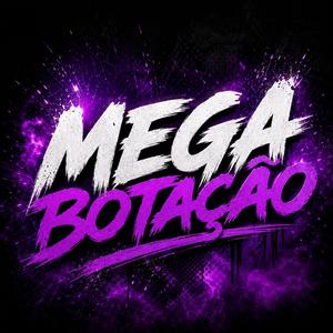 MEGA BOTAÇÃO