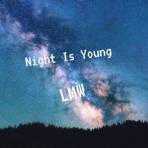 Night Is Young