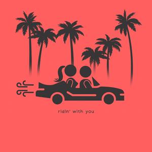 ridin' with you
