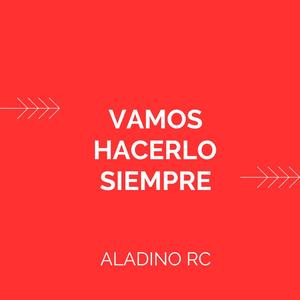 Vamos hacerlo siempre