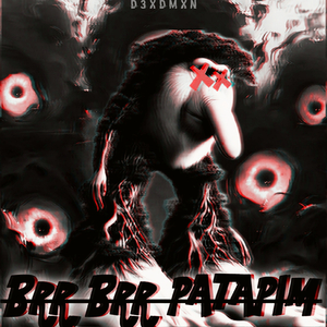 BRR BRR PATAPIM (Super Slowed)
