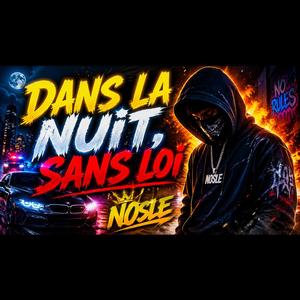 Dans la Nuit, Sans Loi