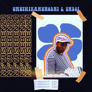 Ng'yasebenza (feat. Zwesi)
