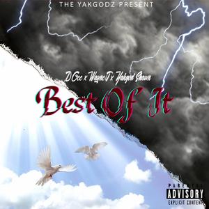 Best of It (feat. Yakgod Shawn & Dgee)