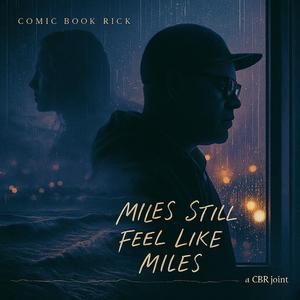 Miles Still Feel Like Miles