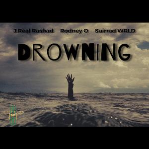 Drowning (feat. Rodney O & Suirrad WRLD)