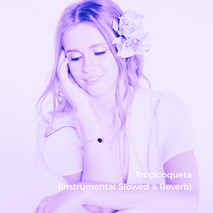 Tropicoqueta (Instrumental Slowed)
