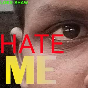 Hate Me