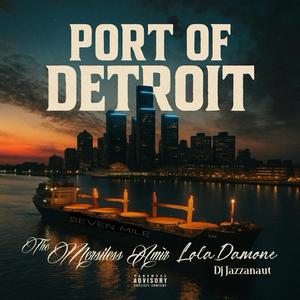 PORT of DETROIT (feat. Lola Damone & Dj Jazzanaut)