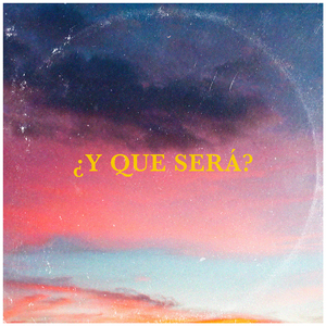 ¿Y Que Será?