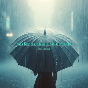 Terapia Sonora, Chuva Suave Cai