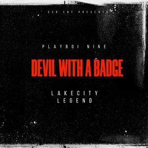 Devil With A Badge (feat. LakeCity Legend)