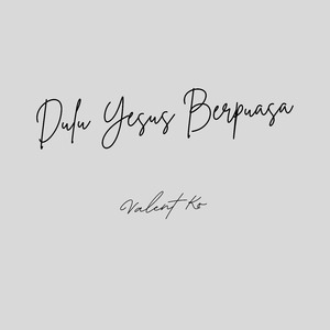 Dulu Yesus Berpuasa (Cover)