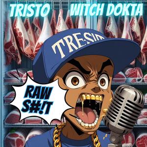 Raw Shit (feat. Tristo)