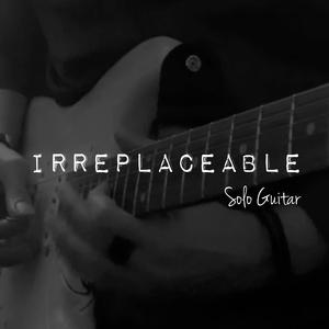 Irreplaceable