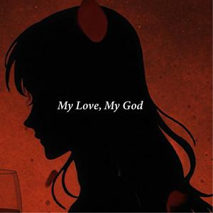 My Love, My God