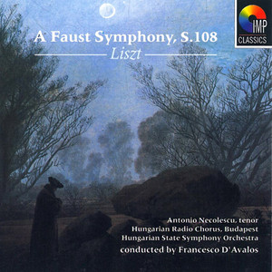 A Faust Symphony, S. 108: I. Faust (Lento assai - Allegro impetuoso)