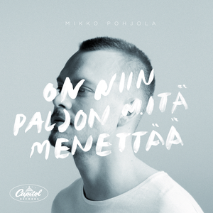 On Niin Paljon Mitä Menettää