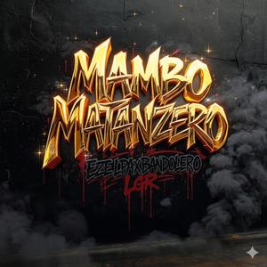 MAMBO MATANZERO (feat. EZE LPA & BANDOLERO)