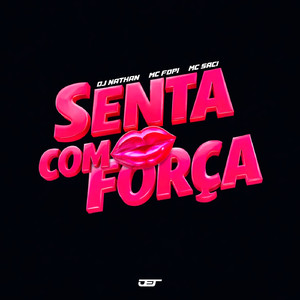 SENTA COM FORÇA