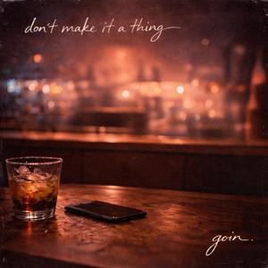 don't make it a thing