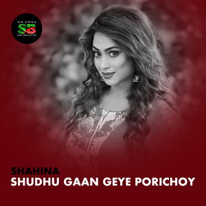 Shudhu Gaan Geye Porichoy