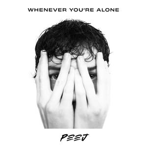 Whenever You're Alone