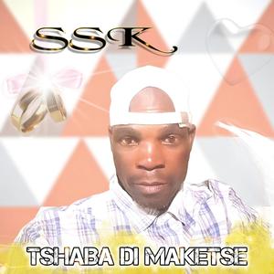 TSHABA DI MAKETSE