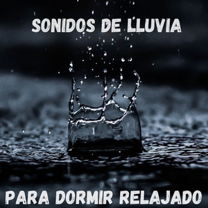 Lluvias Relajantes y Suaves para Dormir Mi Bebe