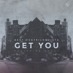 Get You (feat. Rosey)