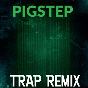 Pigstep (Minecraft Trap Remix)