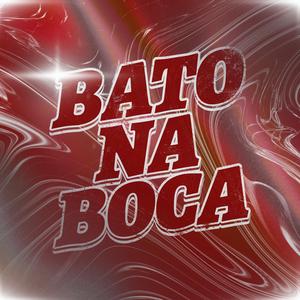 BATO NA BOCA