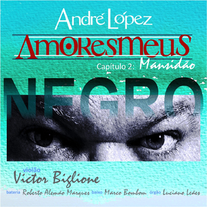 Amoresmeus, Capítulo 2: Mansidão / Negro (feat. Victor Biglione, Marco Bombom, Luciano Leães & Roberto Alemão Marques)