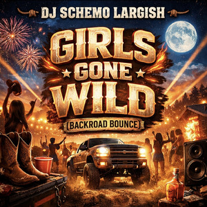 GIRLS GONE WILD (backroad bounce)