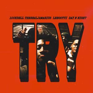 Try (feat. LeeGotti, 100kdell & Day N Night)