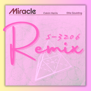 Calvin Harris-Miracle（S-3206 remix）