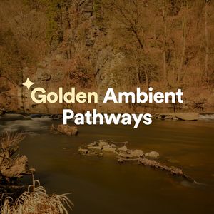 Golden Ambient, Pt. 1