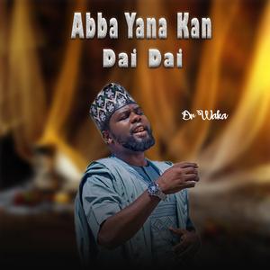 Abba yana kan dai dai