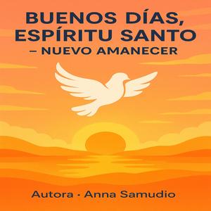 Buenos Dias, Espiritu Santo-Nuevo Amanecer