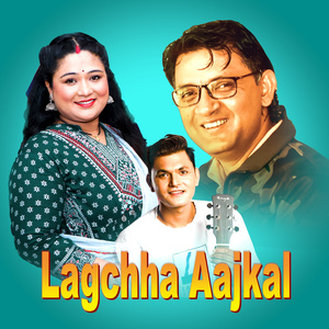 Lagchha Aajkal