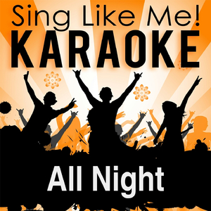 All Night (Karaoke Version) (Originally Performed By Parov Stelar)