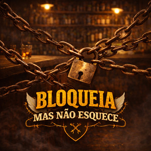 Bloqueia Mas Não Esquece