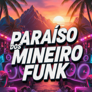 Paraiso Dos Mineiro Funk