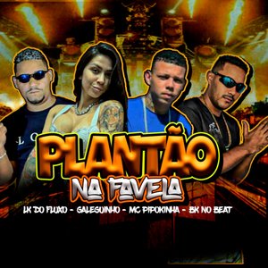 Plantão na Favela (feat. MC Pipokinha)