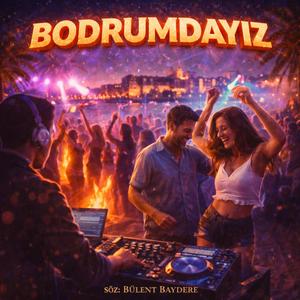 Bodrumdayız