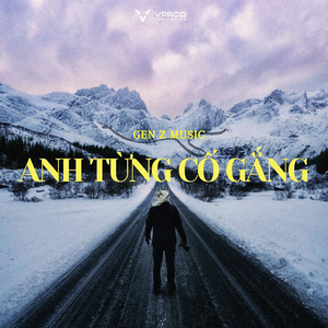 Anh Từng Cố Gắng (Gen Z Music Remix)