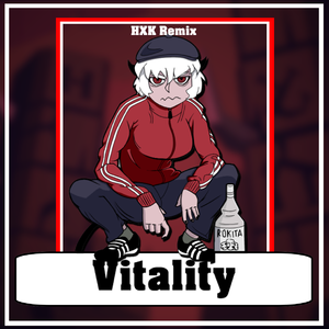 Vitality (HXK Bootleg)